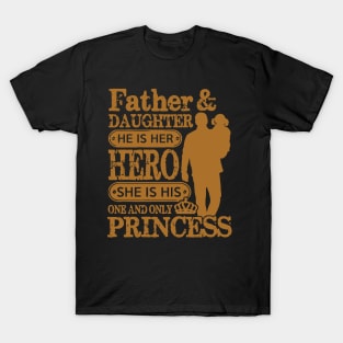 Father is my hero and daughter is my princess T-Shirt